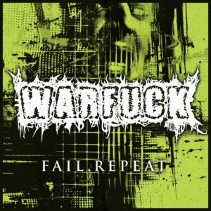 FAIL.REPEAT EP grindcore warfuck